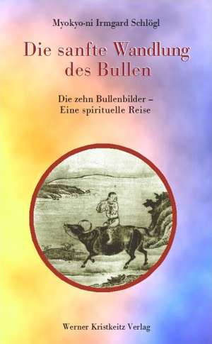 Die sanfte Wandlung des Bullen de Irmgard Schlögl