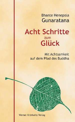 Acht Schritte zum Glück de Bhante Henepola Gunaratana