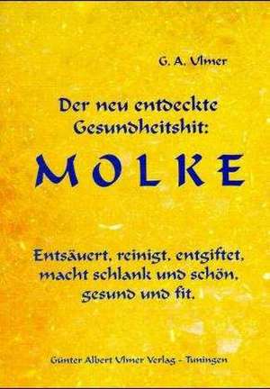 Der neu entdeckte Gesundheitshit: Molke de Günter Albert Ulmer