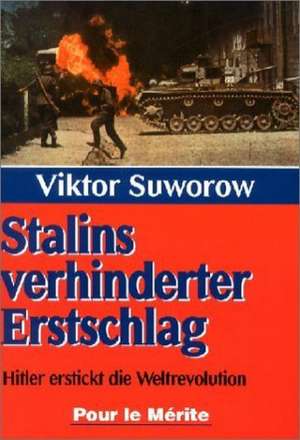 Stalins verhinderter Erstschlag de Viktor Suworow