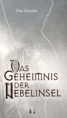 Das Geheimnis der Nebelinsel de Tina Grasses