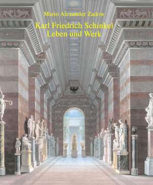 Karl Friedrich Schinkel - Leben und Werk de Mario Alexander Zadow