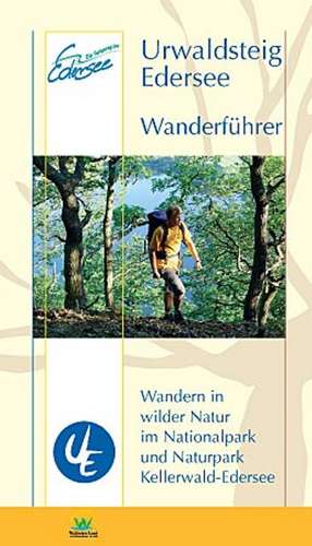 Urwaldsteig Edersee. Wanderführer de Andreas Hoffmann