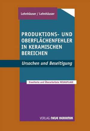 Produktions-und Oberflächenfehler in keramischen Bereichen de Werner Lehnhäuser