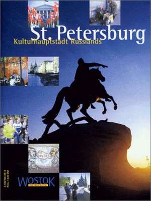 St. Petersburg - Kulturhauptstadt Russlands de Britta Wollenweber