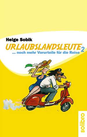 Urlaubslandsleute 2 de Helge Sobik