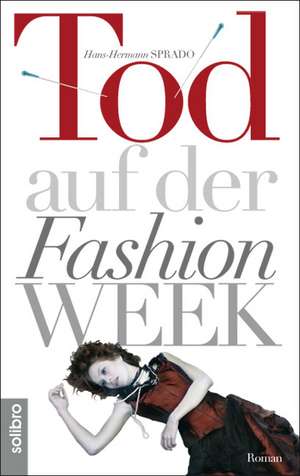 Tod auf der Fashion Week de Hans-Hermann Sprado