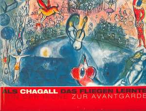 Als Chagall das Fliegen lernte de Snejanka Dobrianowa-Bauer