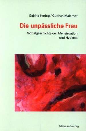 Die unpäßliche Frau de Sabine Hering