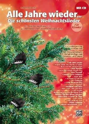 Alle Jahre wieder - Die schönsten Weihnachtslieder für Klavier de Robert Francis