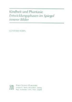 Kindheit und Phantasie de Günther Horn