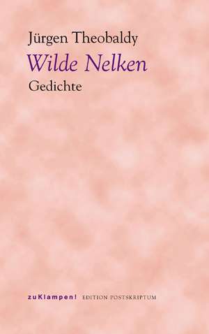 Wilde Nelken de Jürgen Theobaldy