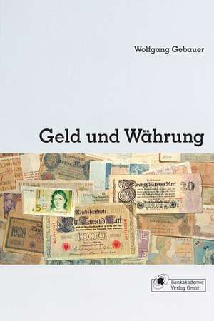 Geld und Währung de Wolfgang Gebauer