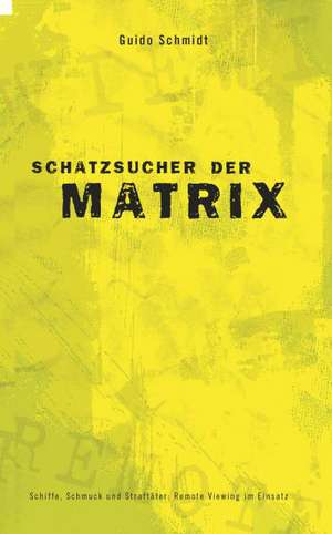 Schatzsucher der Matrix de Guido Schmidt