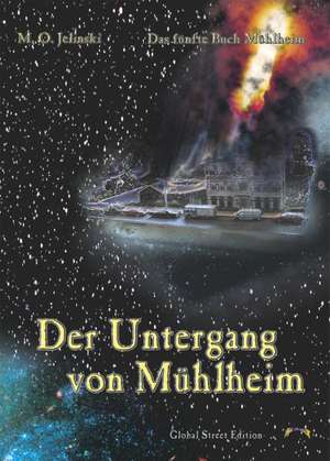 Der Untergang von Mühlheim de M. O. Jelinski