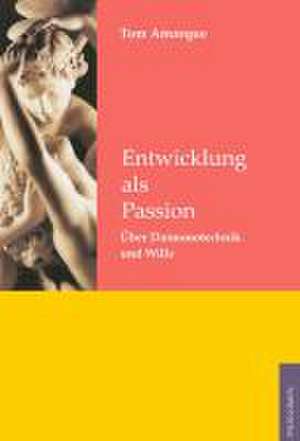 Entwicklung als Passion de Tom Amarque