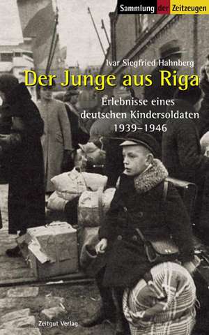 Der Junge aus Riga de Ivar Siegfried Hahnberg