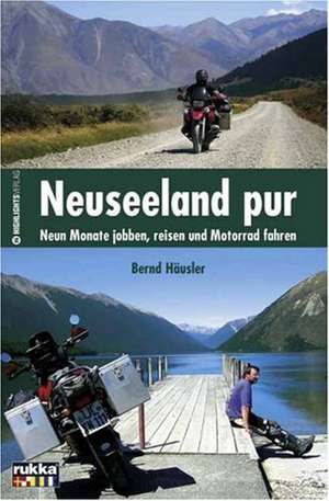 Neuseeland pur de Bernd Häusler