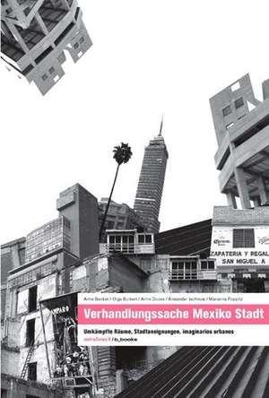 Verhandlungssache Mexiko Stadt de Anne Becker