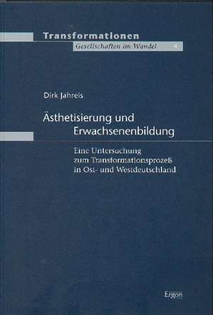 Ästhetisierung und Erwachsenenbildung de Dirk Jahreis