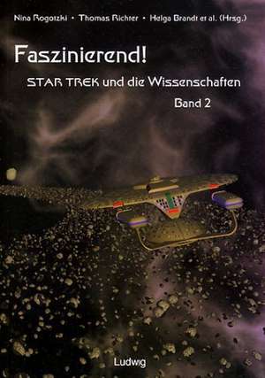 Faszinierend! Star Trek und die Wissenschaften 02 de Thomas Richter