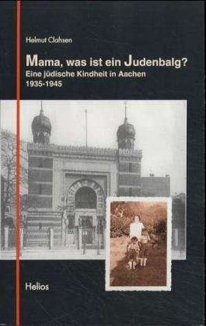 Mama, was ist ein Judenbalg? de Helmut Clahsen