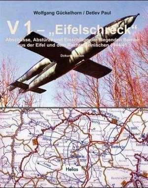 V 1 "Eifelschreck" de Wolfgang Gückelhorn