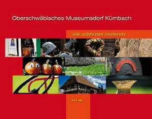 Oberschwäbisches Museumsdorf Kürnbach de Dieter Ege