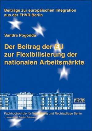 Der Beitrag der EU zur Flexibilisierung der nationalen Arbeitsmärkte de Sandra Pogodda