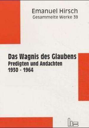 Hirsch, E: Gesammelte Werke / Das Wagnis des Glaubens