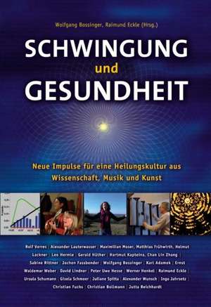 Schwingung und Gesundheit de Wolfgang Bossinger