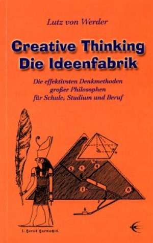 Creative Thinking - Die Ideenfabrik de Lutz von Werder