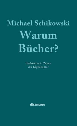 Warum Bücher? de Michael Schikowski