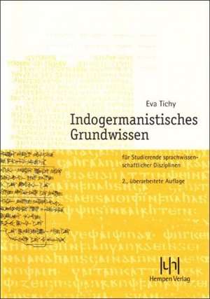 Indogermanistisches Grundwissen de Eva Tichy