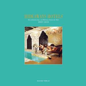 Hideaways Hotels 2009 / 2010 de Thomas Klocke