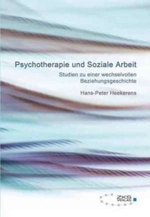 Psychotherapie und Soziale Arbeit de Hans-Peter Heekerens