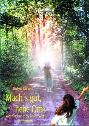 Dietrich, B: Machs gut Omi