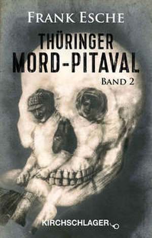 Thüringer Mord-Pitaval 2 de Frank Esche