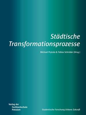 Städtische Transformationsprozesse de Michael Prytula