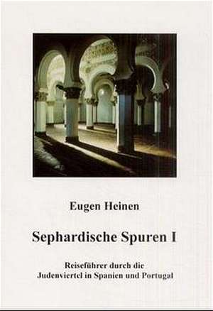 Sephardische Spuren 1 de Eugen Heinen