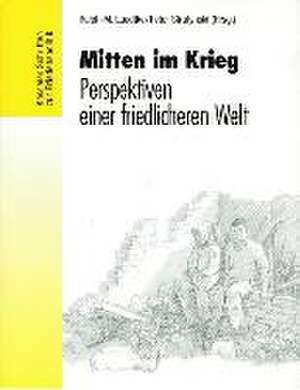 Mitten im Krieg de Ralph-M. Luedtke