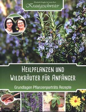 Heilpflanzen und Wildkräuter für Anfänger (Krautgeschwister) de Elisabeth Engler