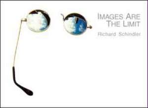 Images are the limit de Richard Schindler