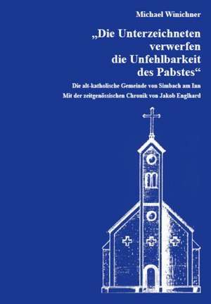 Die Unterzeichneten Verwerfen Die Unfehlbarkeit Des Pabstes: Spruche Fur Das Poesiealbum. Zeugnisspruche de Michael Winichner