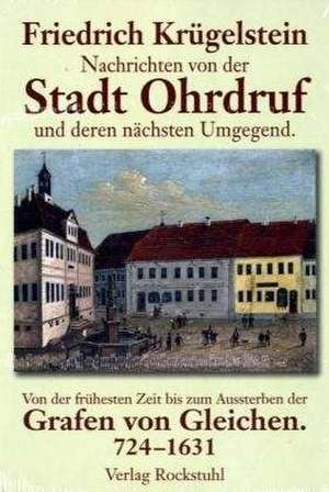 Nachrichten von der Stadt Ohrdruf und deren nächsten Umgegend de Friedrich Krügelstein