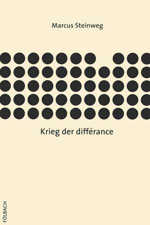 Krieg der différance de Marcus Steinweg