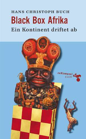 Black Box Afrika de Hans Christoph Buch