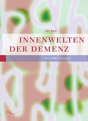 Innenwelten der Demenz de Udo Baer