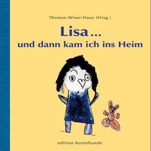 Lisa ... Und dann kam ich ins Heim de Thorsten Heigl