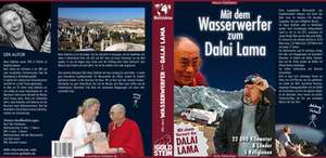 Mit dem Wasserwerfer zum Dalai Lama de Mario Goldstein